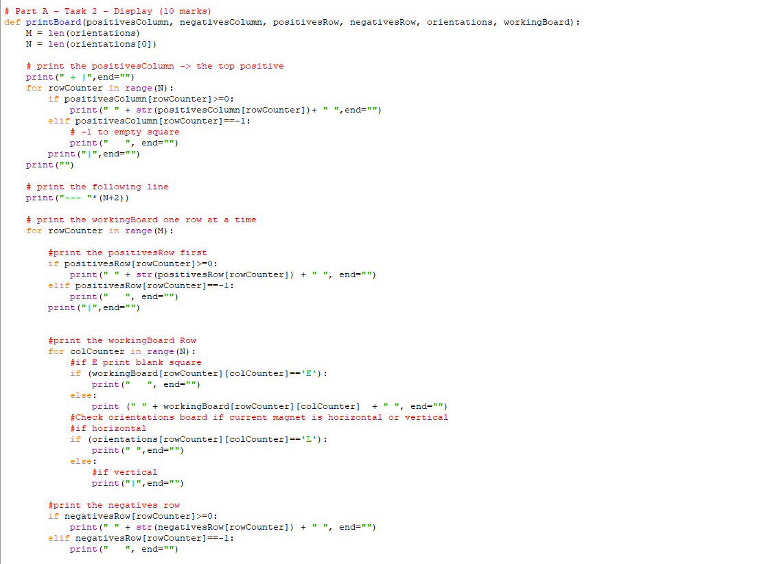 # Part A - Task 2 - Display (10 marks) def printBoard (positivesColumn, negativesColumn, positivesRow, negativesRow, orientat