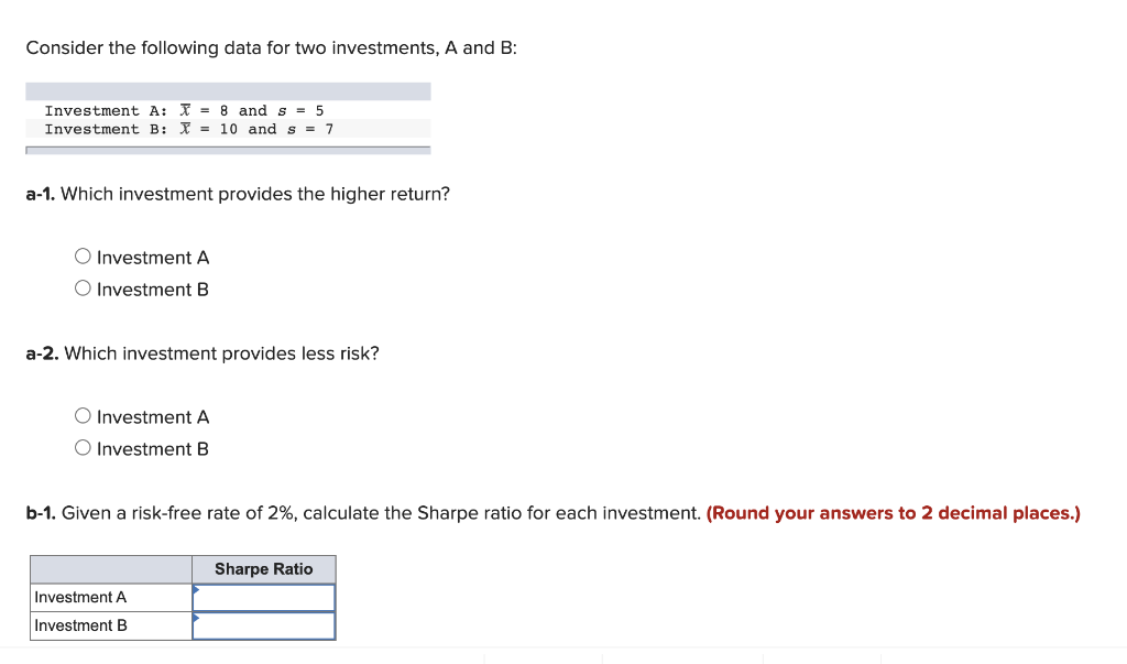 Solved Consider The Following Data For Two Investments, A | Chegg.com