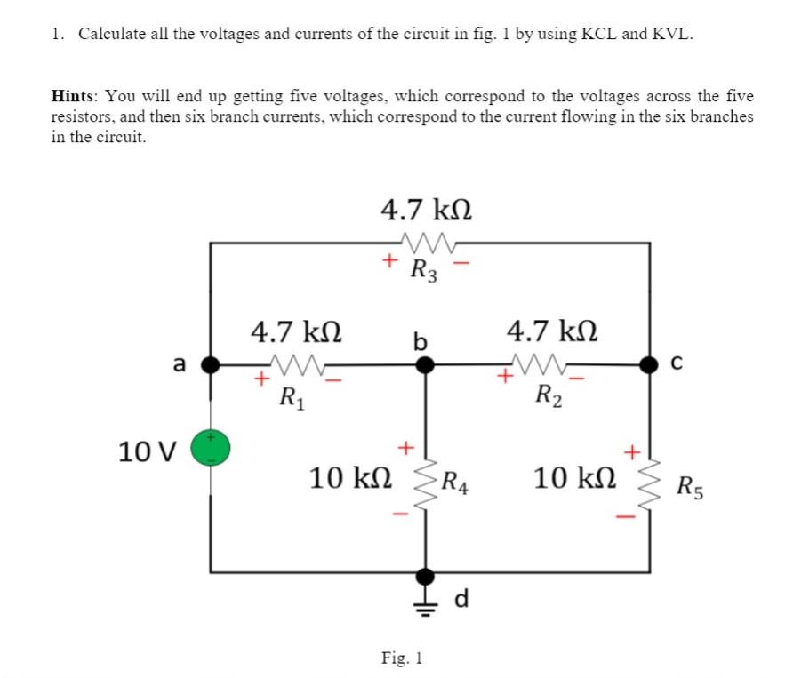 Solved 1. Calculate all the voltages and currents of the | Chegg.com