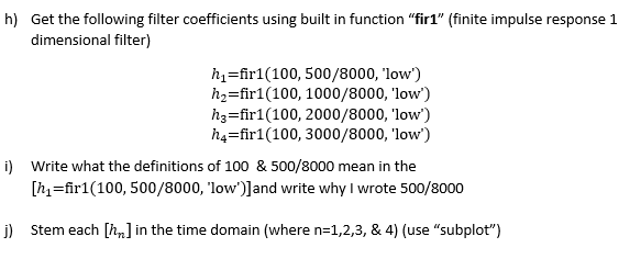 Solved h) Get the following filter coefficients using built | Chegg.com