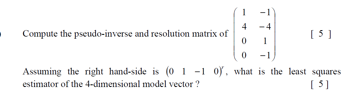 Solved Compute the pseudo-inverse and resolution matrix of [ | Chegg.com