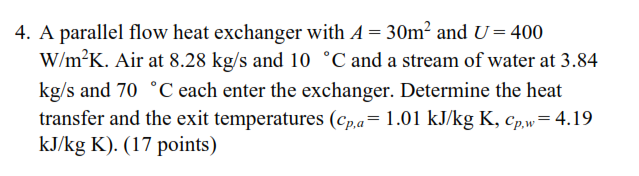 Solved 4. A parallel flow heat exchanger with A=30 m2 and | Chegg.com