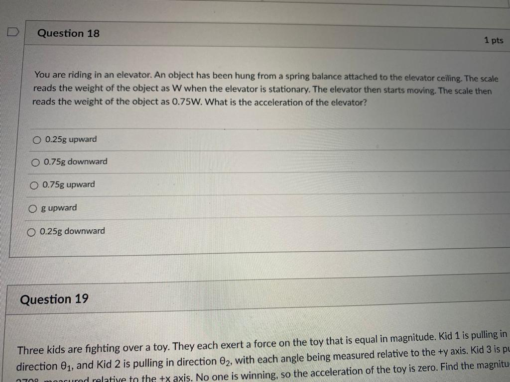 Solved Question 18 1 pts You are riding in an elevator. An