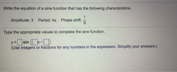 Solved Write the equation of a sine function that has the | Chegg.com