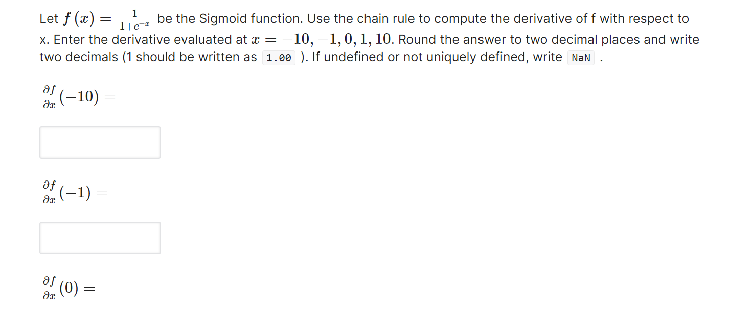 Solved 1 1+e- Let f (x) = be the Sigmoid function. Use the | Chegg.com