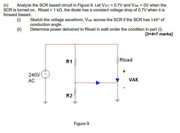Solved (c) Analyze the SCR based circuit in Figure 9. Let | Chegg.com