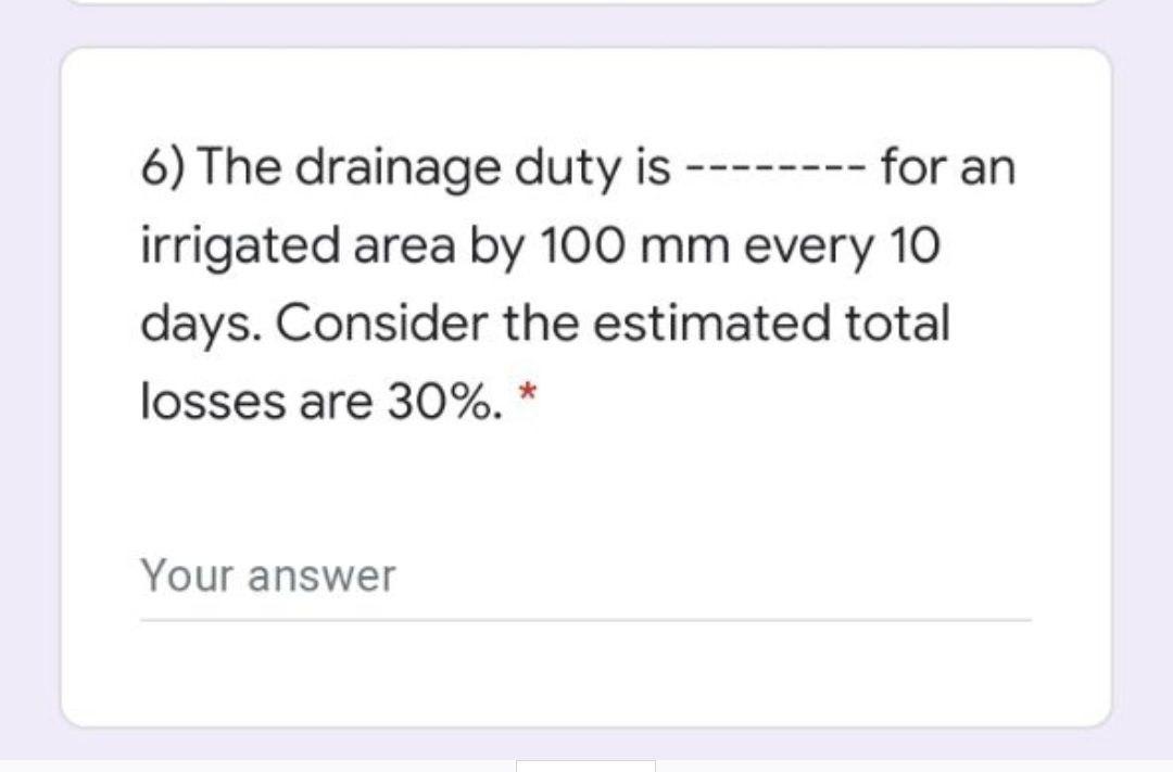 Solved 6) The drainage duty is -------- for an irrigated | Chegg.com