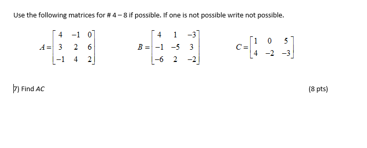 Solved Use the following matrices for #4 - 8 if possible. If | Chegg.com
