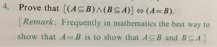 Solved 4. Prove that [(ACB)A(BCA)](A B). [Remark: Frequently | Chegg.com