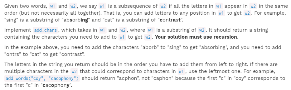 Given two words, w1 and w2, we say w1 is a subsequence of w2 if all the letters in w1 appear in w2 in the same order (but not