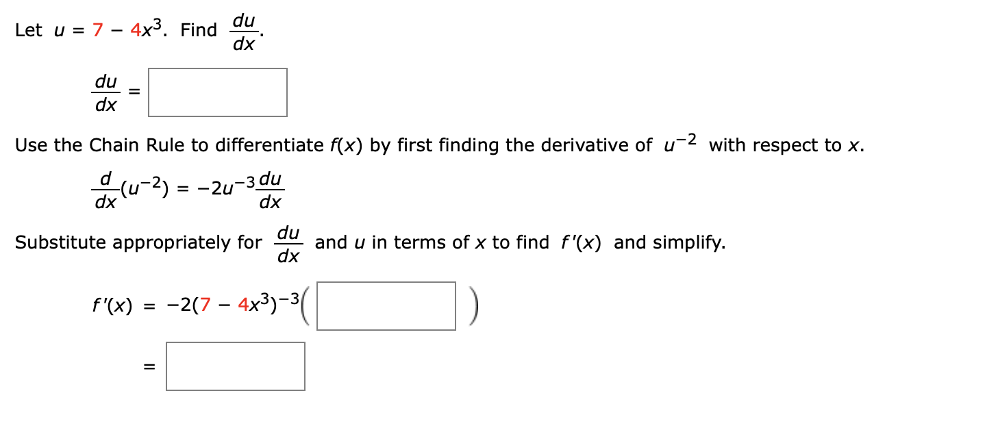 Solved Let u = 7 - 4x3. Find du dx du dx II Use the Chain | Chegg.com