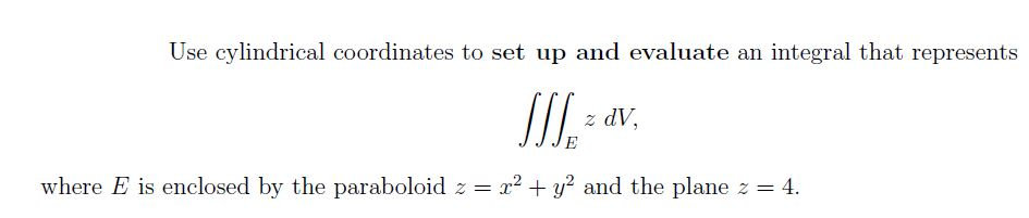 Solved Use cylindrical coordinates to set up and evaluate an | Chegg.com