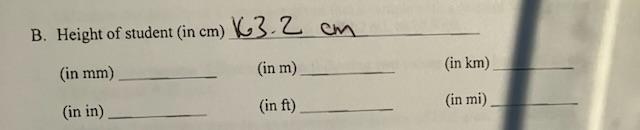 B. Height of student (in cm) \( \mathrm{K3} .2 \mathrm{~cm} \)
\( \begin{array}{lll}\text { (in mm) } & \text { (in m) } & \t