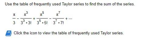 Solved Use the table of frequently used Taylor series to | Chegg.com