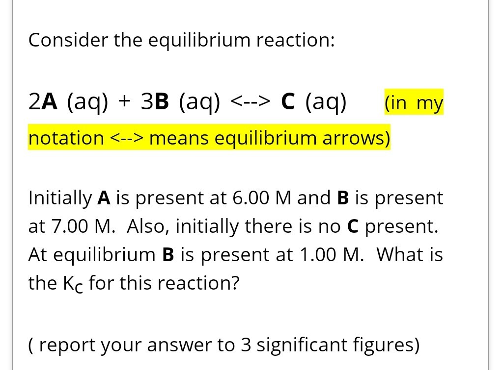 Solved Consider the equilibrium reaction 2A (aq) + 3B (aq)