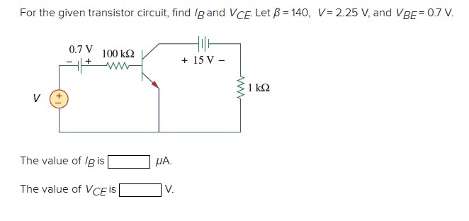 Solved For The Given Transistor Circuit, Find IB And VCE. | Chegg.com