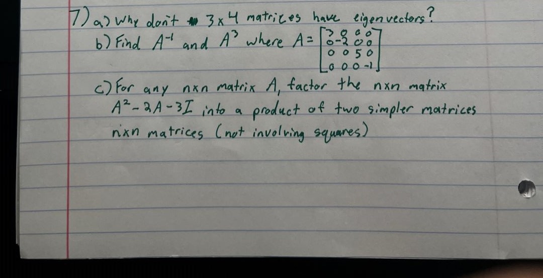 Solved 7) a) why don't 3×4 matrices have eigenvectors? C) | Chegg.com