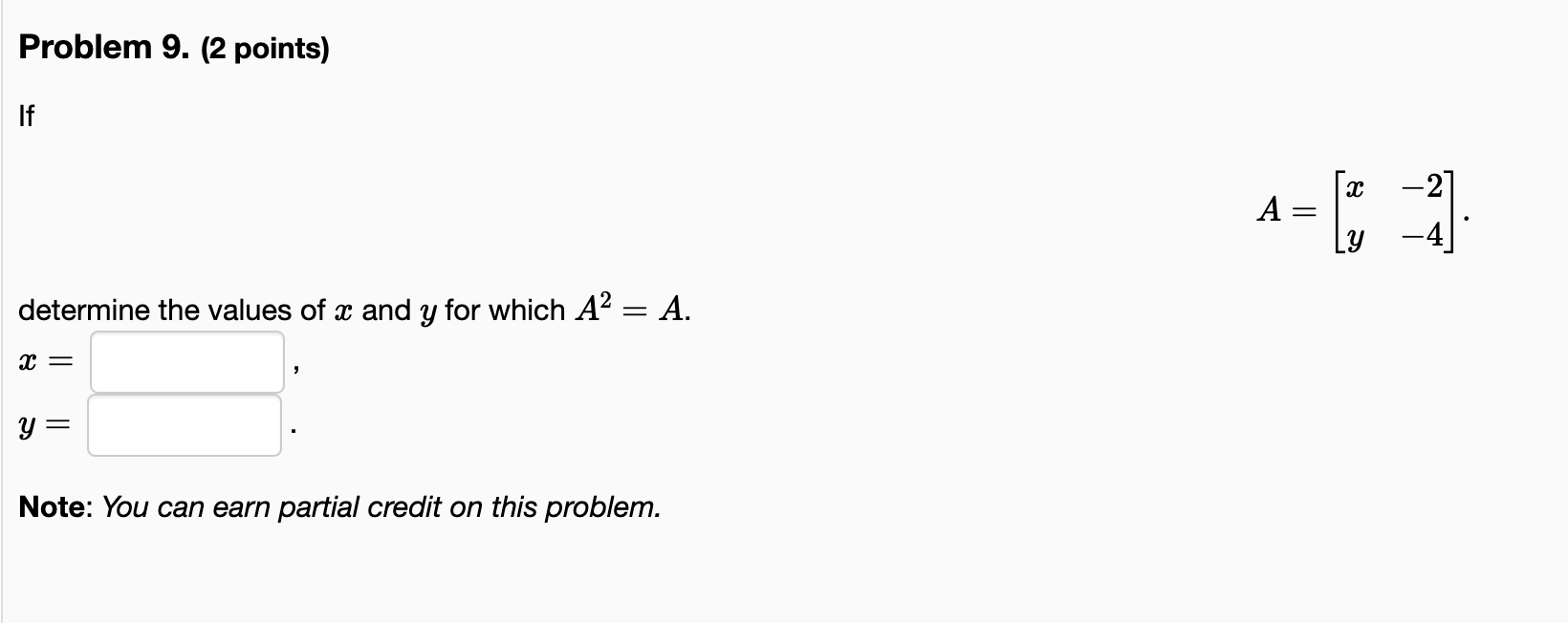 Solved A=[xy−2−4] determine the values of x and y for which | Chegg.com