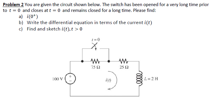 Solved You are given the circuit shown below. The switch has | Chegg.com