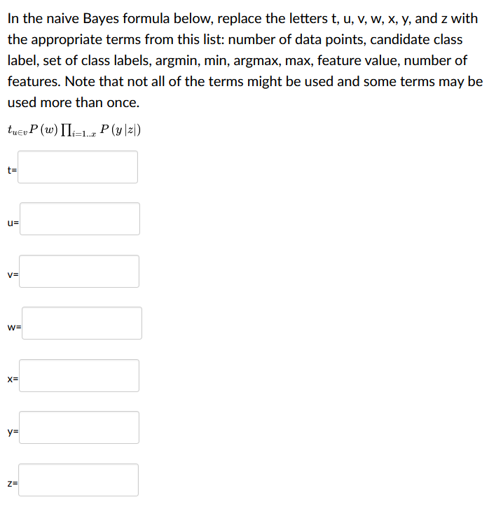 In the naive Bayes formula below, replace the letters | Chegg.com