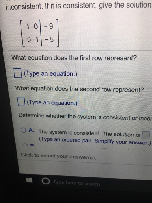 Solved inconsistent. If it is consistent give the solution