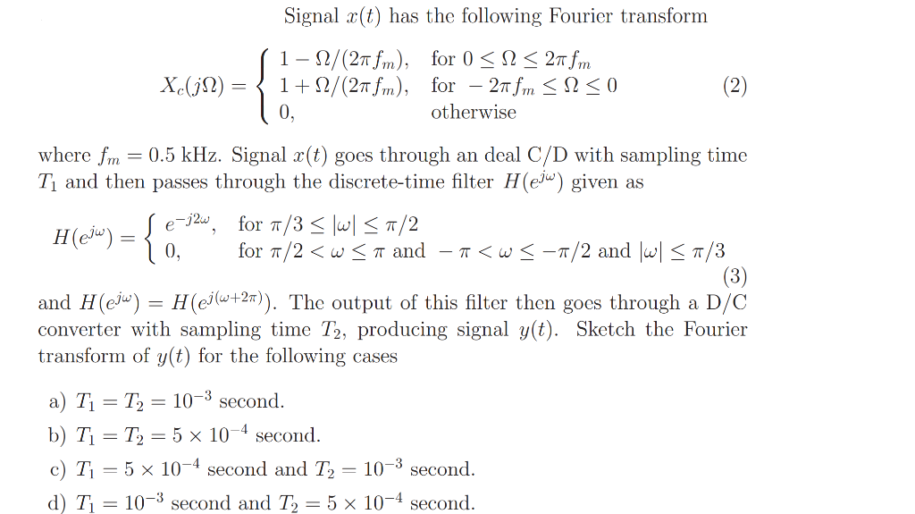 Solved Signal x(t) has the following Fourier transform | Chegg.com