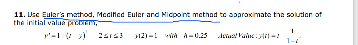 Solved Use Euler's Method, Modified Euler And Midpoint | Chegg.com