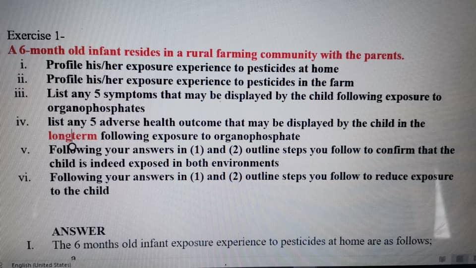 Exercise 1- A 6-month old infant resides in a rural farming community with the parents. i. Profile his/her exposure experienc