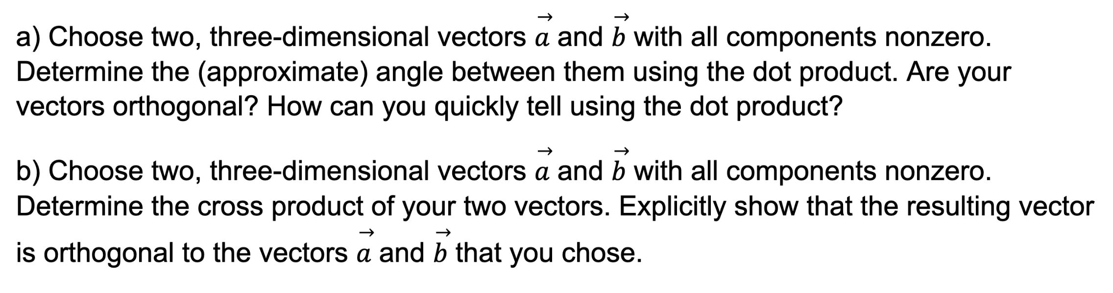 Solved a) Choose two, three-dimensional vectors a and b with | Chegg.com
