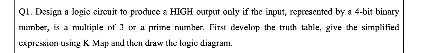 Solved Q1. Design a logic circuit to produce a HIGH output | Chegg.com