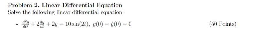 Solved Problem 2. Linear Differential Equation Solve the | Chegg.com