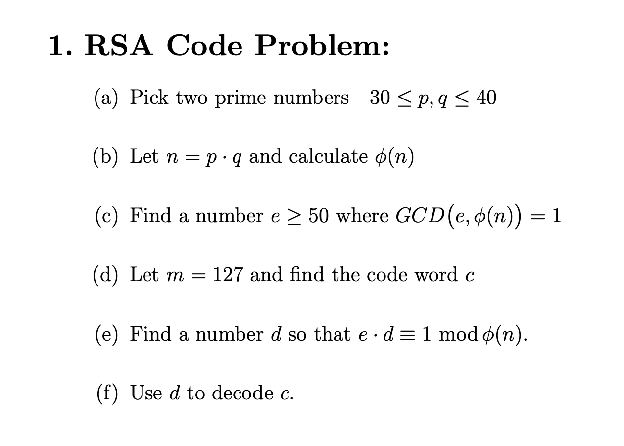 Solved 1. Pick two prime numbers, P and q. 2. Calculate n