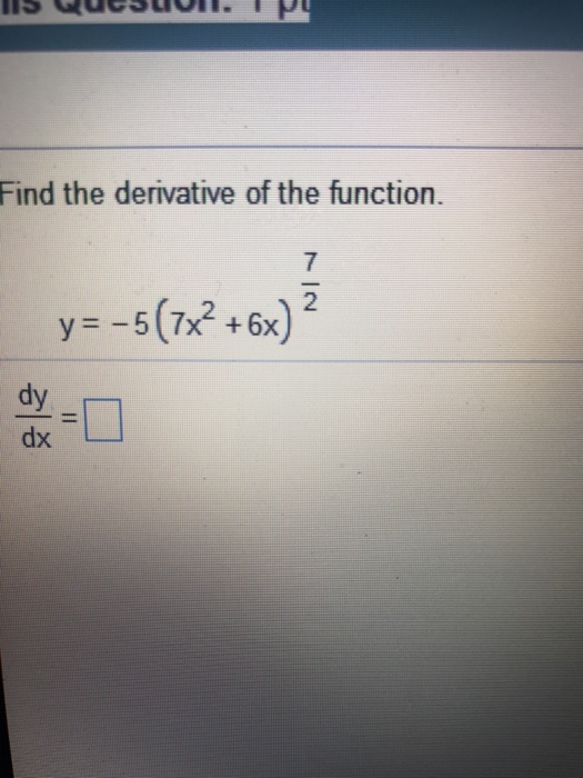 Solved Find The Derivative Of The Function Y 5 7x 2