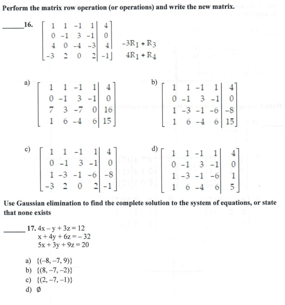 Solved Perform the matrix row operation or operations and