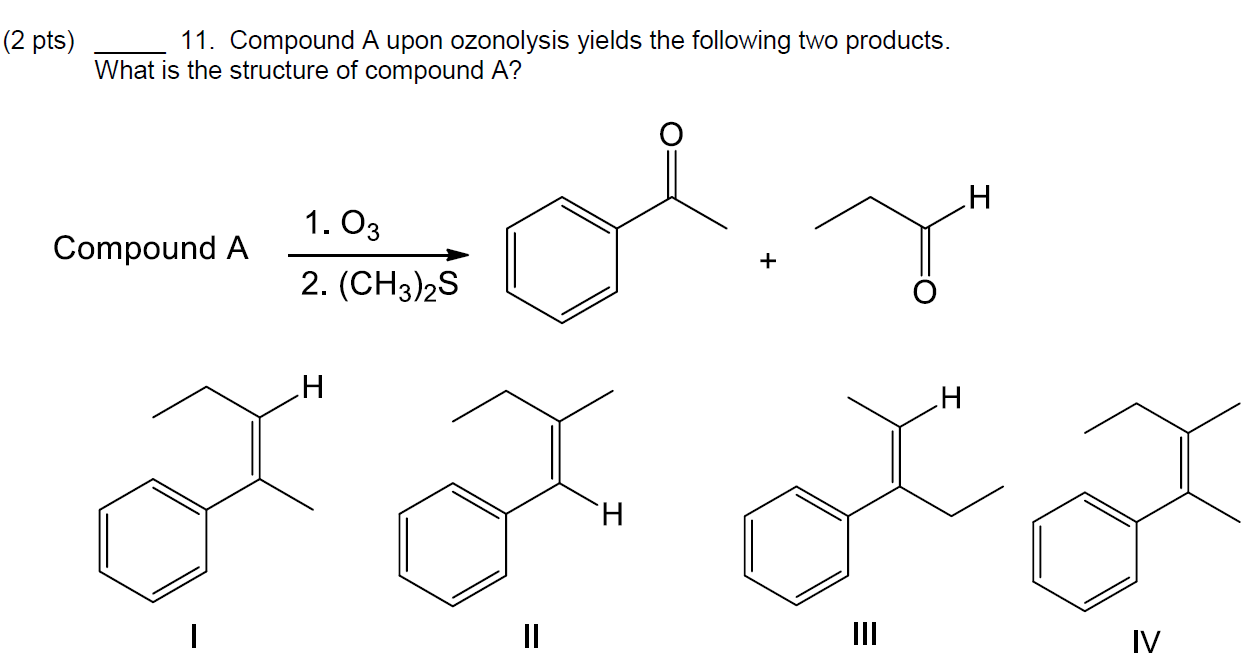 Solved (2 pts) _11. Compound A upon ozonolysis yields the | Chegg.com