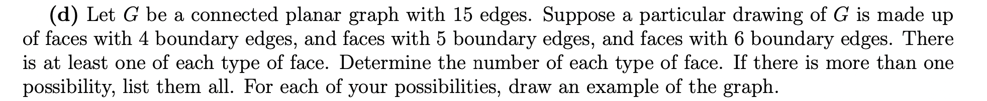 2 (d) Let G be a connected planar graph with 15 | Chegg.com