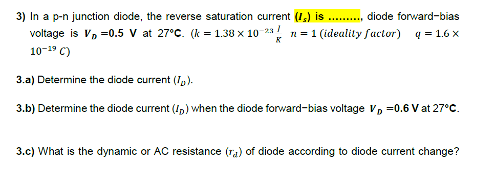 Solved 3) In a p-n junction diode, the reverse saturation | Chegg.com