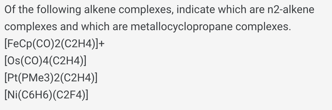 Solved Of the following alkene complexes indicate which are