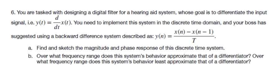 Solved You are tasked with designing a digital filter for a | Chegg.com