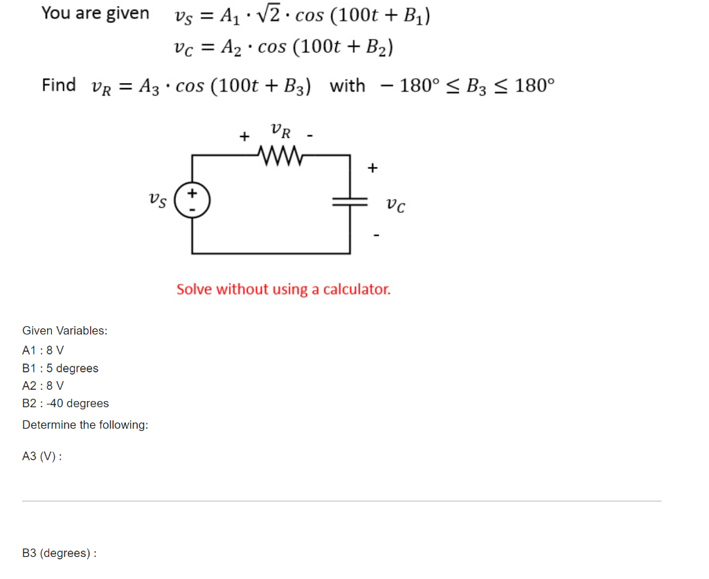Solved You Are Given Vs A1⋅2⋅cos 100t B1 Vc A2⋅cos 100t B2