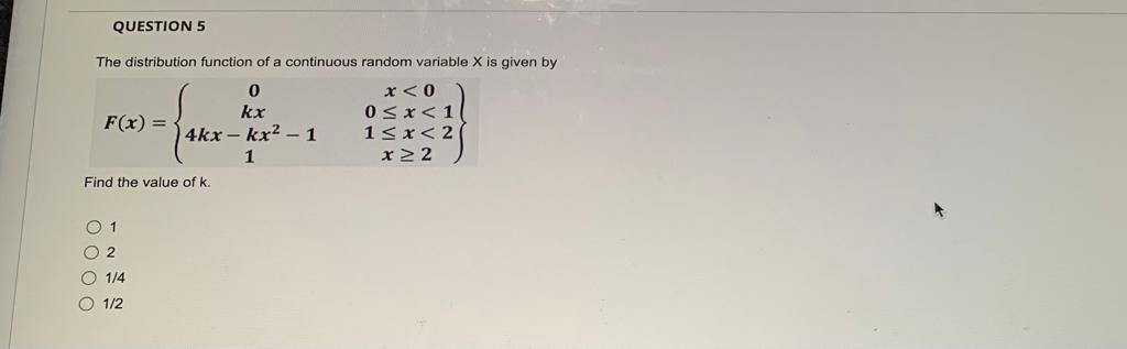 Solved QUESTION 5 The distribution function of a continuous | Chegg.com