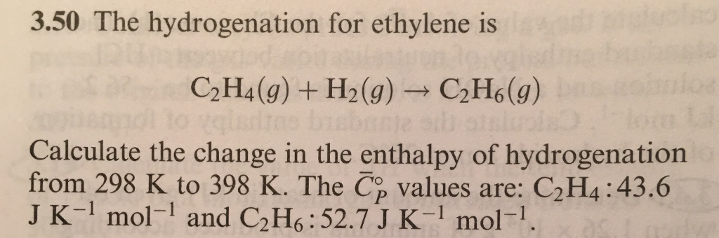 Solved 3.50 The hydrogenation for ethylene is C2H4 g Chegg