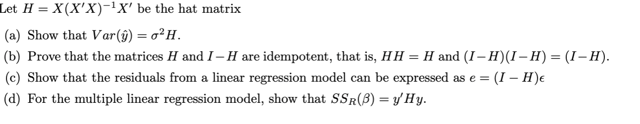 Solved = Let H = X(X'X)-1X' be the hat matrix (a) Show that | Chegg.com