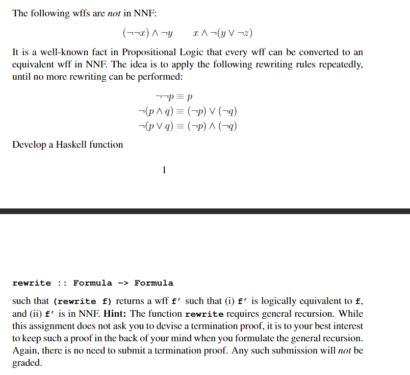 The following wffs are not in NNF: (2) Any A-y V-2) It is a well-known fact in Propositional Logic that every wff can be conv