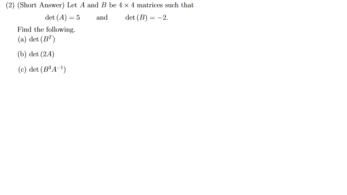 Solved (2) (Short Answer) Let A And B Be 4 X 4 Matrices Such | Chegg.com