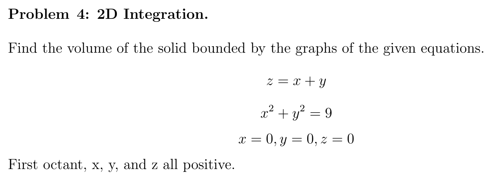 Solved Problem 4: 2D ﻿Integration.Find the volume of ﻿the | Chegg.com