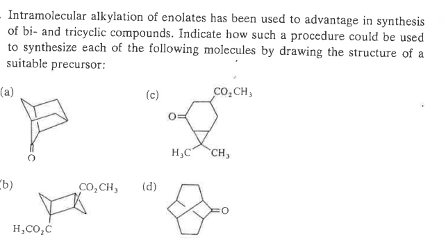 Solved Intramolecular alkylation of enolates has been used | Chegg.com