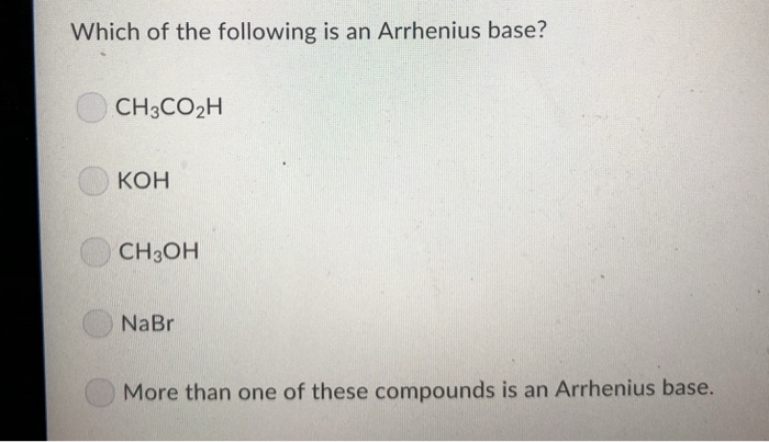 solved-which-of-the-following-is-an-arrhenius-base-ch3co2h-chegg