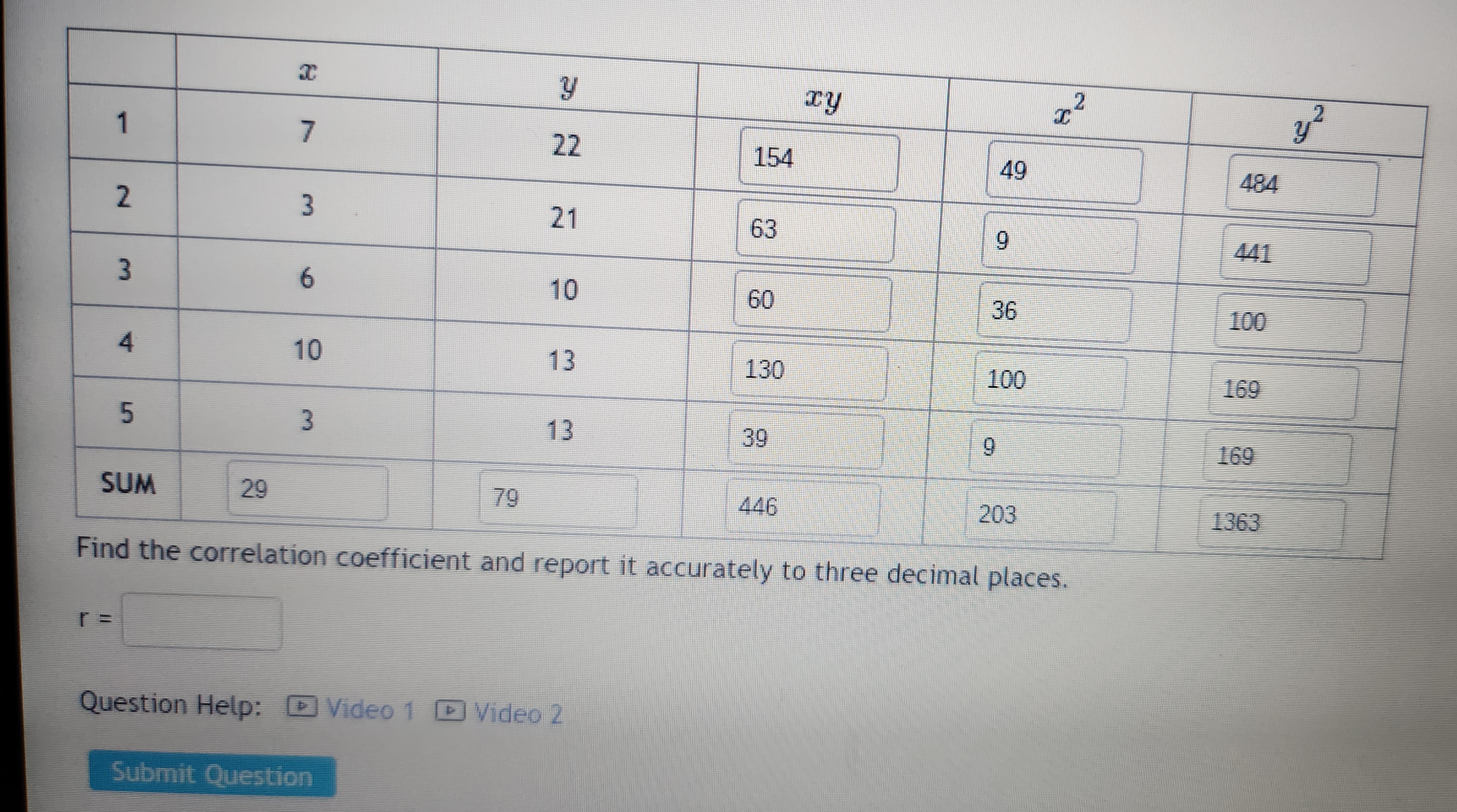 Find the correlation coefficient and report it accurately to three decimal places.
\[
r=
\]
Question Help:
(D) Video 1