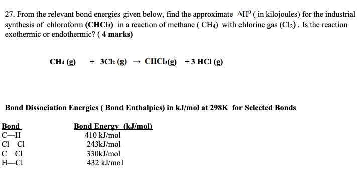 Solved 27. From the relevant bond energies given below, find | Chegg.com